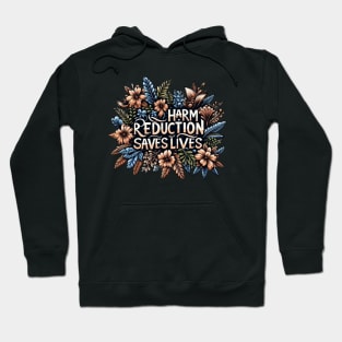 Harm Reduction Saves Lives -  Lifesaving Approach Hoodie